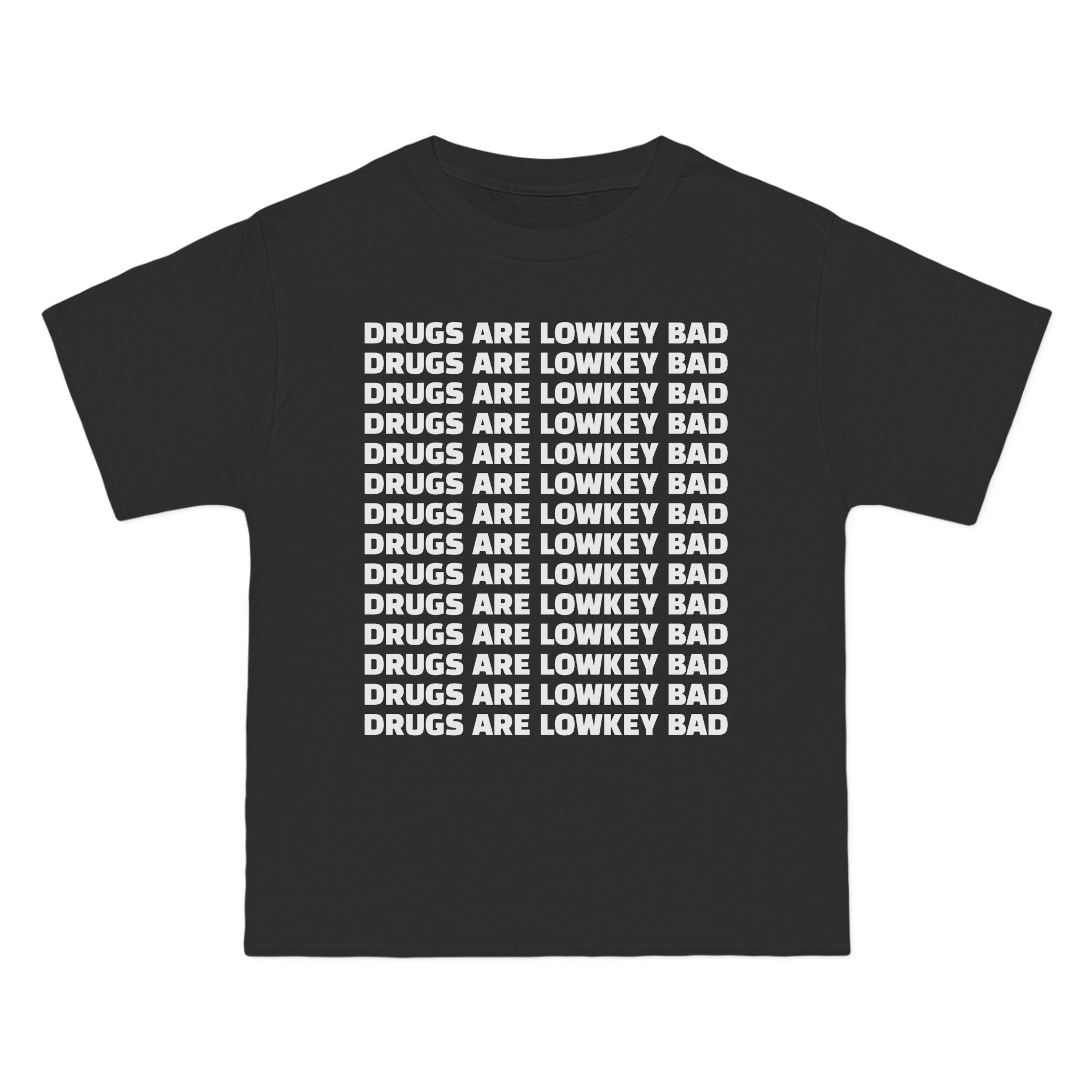 drugs r lowkey bad COPY AND PASTE