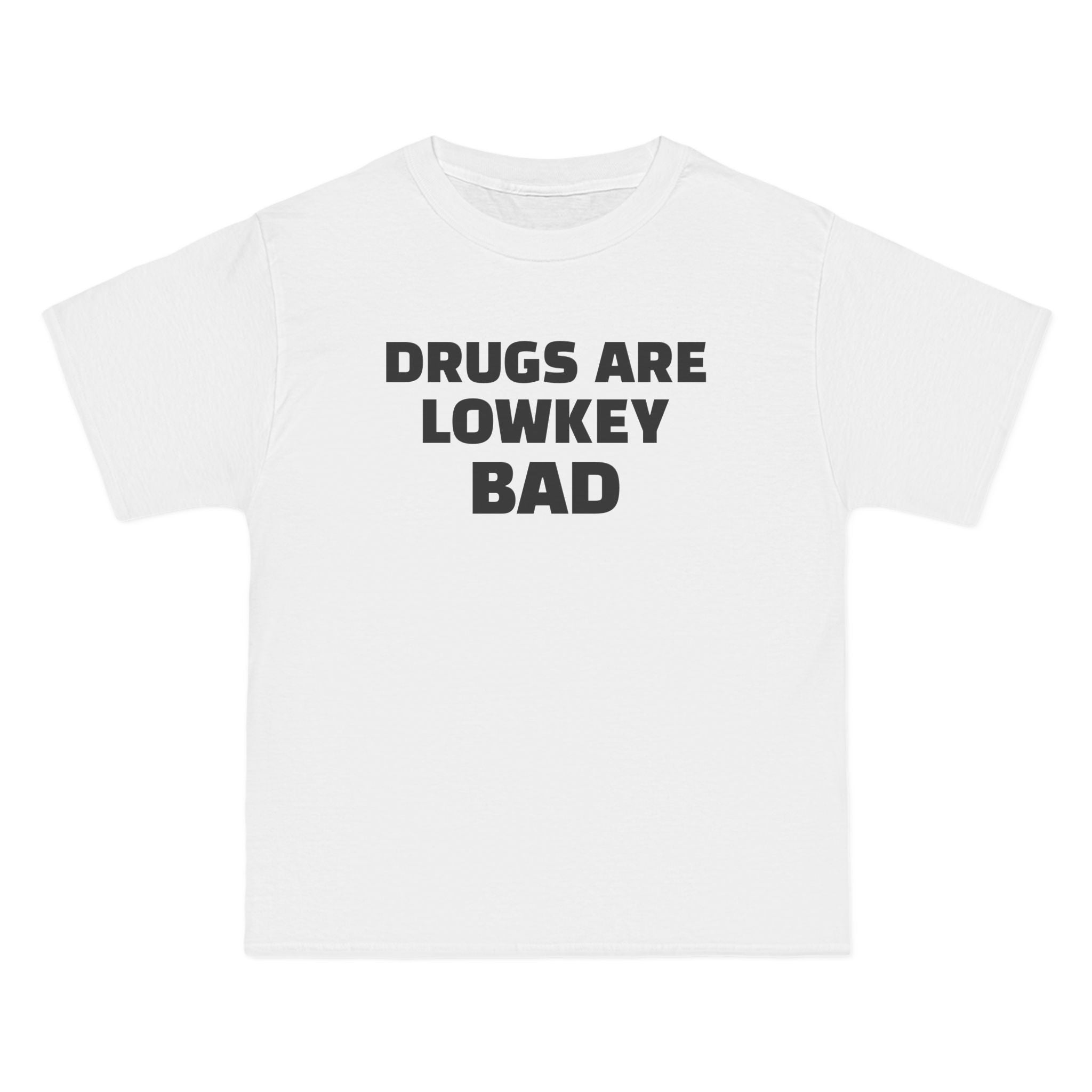 Drugs r lowkey bad t