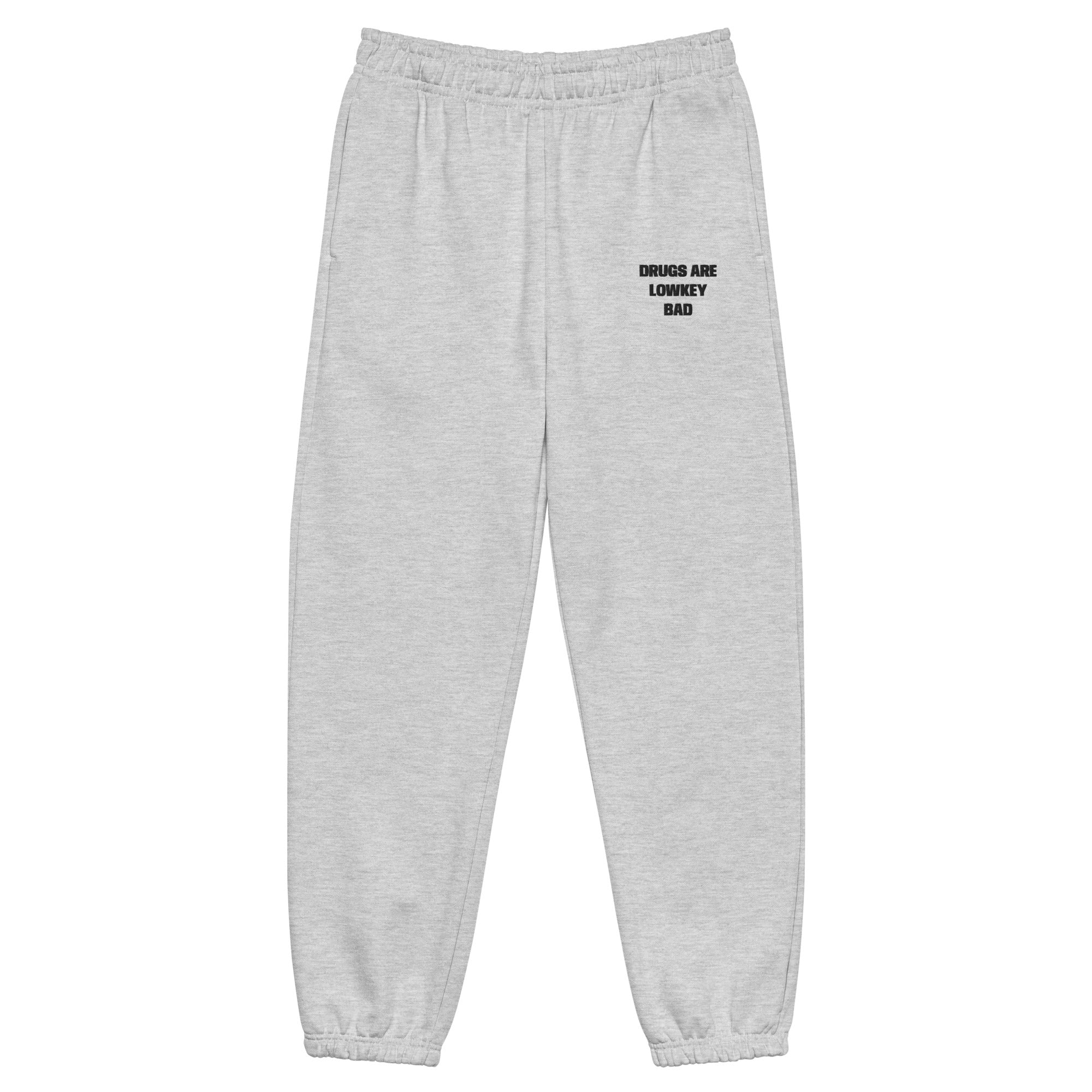 Drugs are lowkey bad sweatpants (grey)